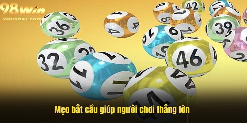 Mẹo bắt cầu giúp người chơi thắng lớn
