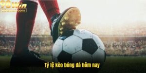 Tỷ lệ kèo bóng đá hôm nay và mẹo lụm thưởng tại 98Win