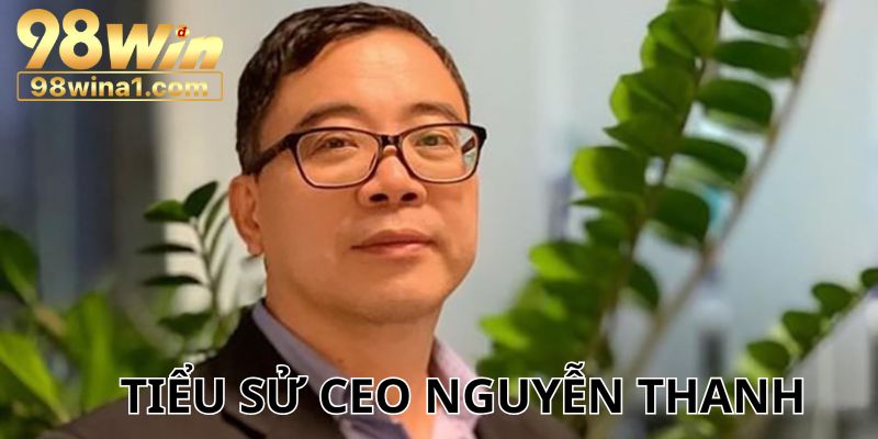 Tiểu sử của CEO Nguyễn Thành