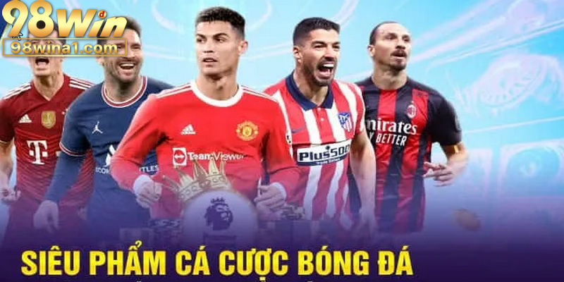Bóng đá luôn là môn thể thao hấp dẫn nhất tại 98Win